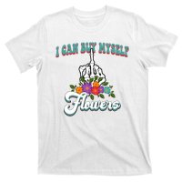 I Can Buy Myself Flowers Middle Finger Floral T-Shirt