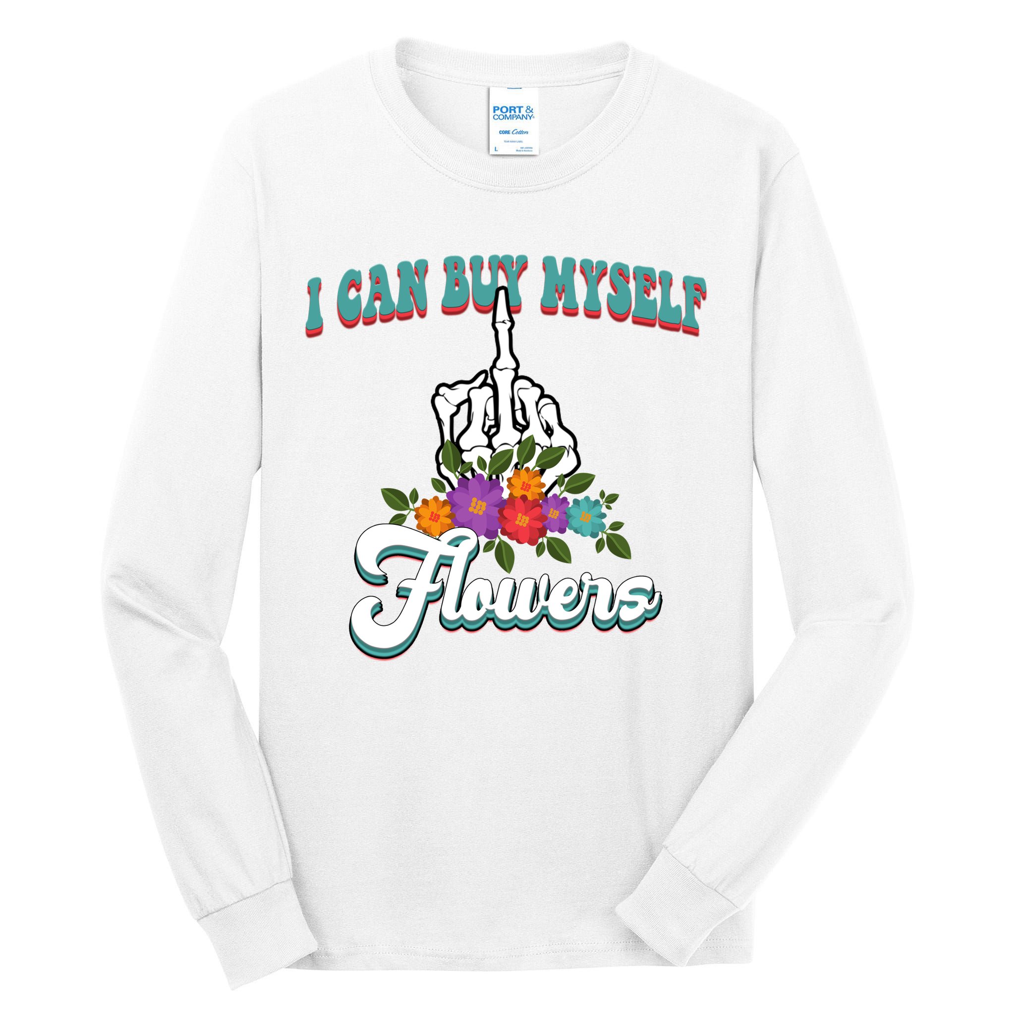 I Can Buy Myself Flowers Middle Finger Floral Tall Long Sleeve T-Shirt