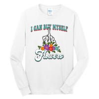 I Can Buy Myself Flowers Middle Finger Floral Tall Long Sleeve T-Shirt