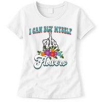 I Can Buy Myself Flowers Middle Finger Floral Womens T-Shirt