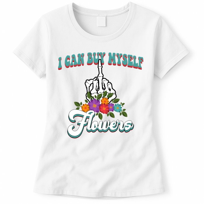 I Can Buy Myself Flowers Middle Finger Floral Womens T-Shirt