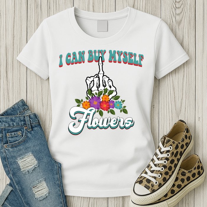 I Can Buy Myself Flowers Middle Finger Floral Womens T-Shirt