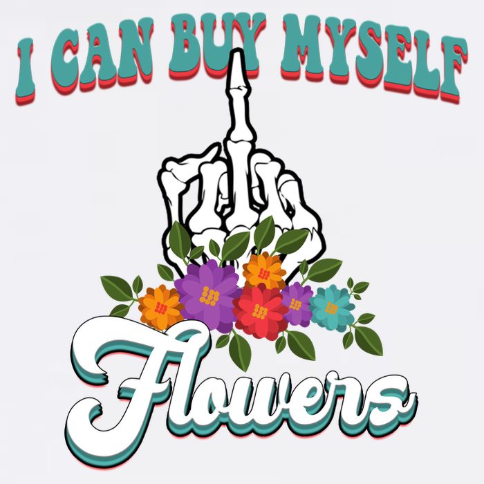 I Can Buy Myself Flowers Middle Finger Floral Womens T-Shirt