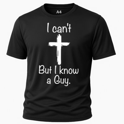 I Cant But I Know A Guy Funny Jesus Cross Christian Performance Shirt