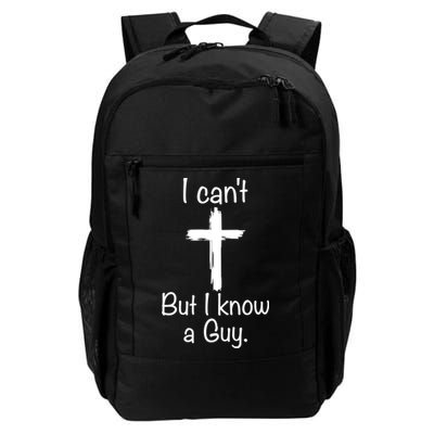 I Cant But I Know A Guy Funny Jesus Cross Christian Backpack