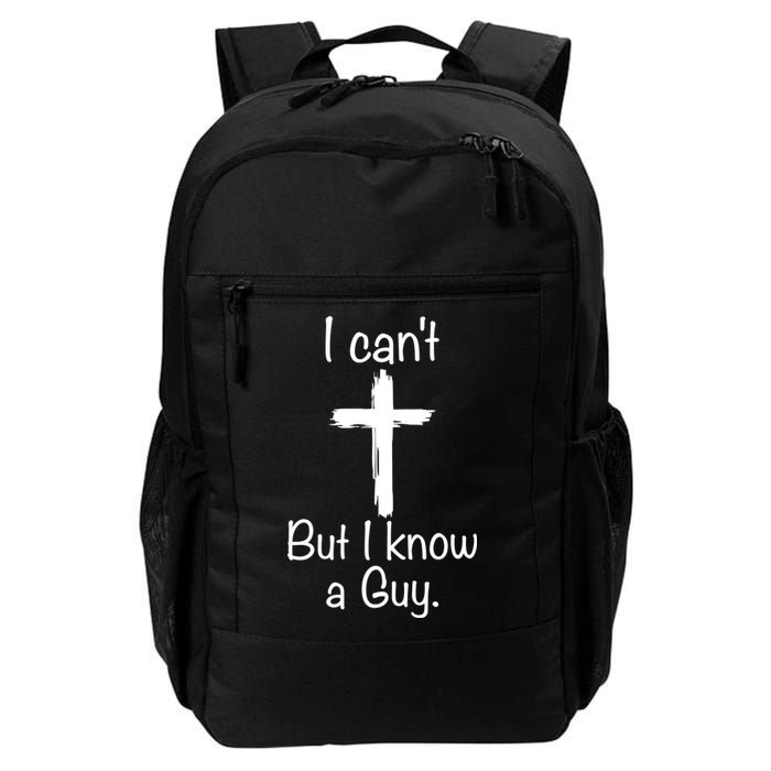 I Cant But I Know A Guy Funny Jesus Cross Christian Backpack