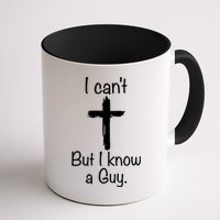 I Cant But I Know A Guy Funny Jesus Cross Christian Mug