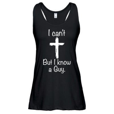 I Cant But I Know A Guy Funny Jesus Cross Christian Ladies Essential Flowy Tank