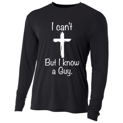 I Cant But I Know A Guy Funny Jesus Cross Christian Cooling Performance Long Sleeve Crew