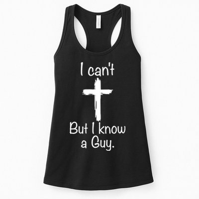 I Cant But I Know A Guy Funny Jesus Cross Christian Womens Tank Top