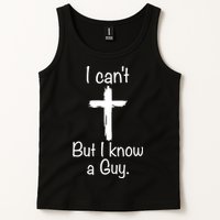 I Cant But I Know A Guy Funny Jesus Cross Christian Tank Top