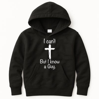 I Cant But I Know A Guy Funny Jesus Cross Christian Kids Hoodie