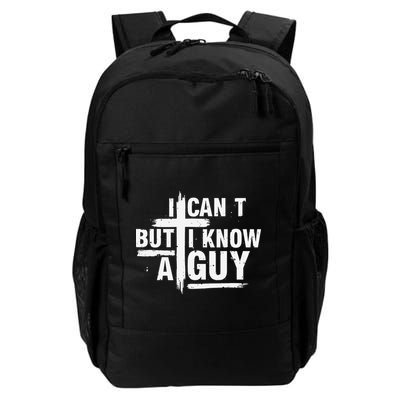 I Cant But I Know A Guy Bold Christian Faith Backpack