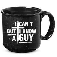 I Cant But I Know A Guy Bold Christian Faith 15oz Campfire Ceramic Mug