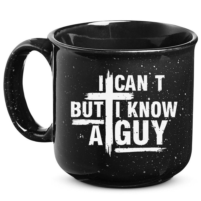 I Cant But I Know A Guy Bold Christian Faith 15oz Campfire Ceramic Mug