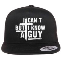 I Cant But I Know A Guy Bold Christian Faith Flat Bill Trucker Hat