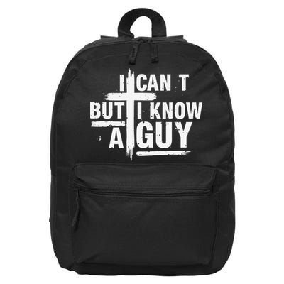 I Cant But I Know A Guy Bold Christian Faith 16 in Basic Backpack