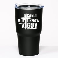 I Cant But I Know A Guy Bold Christian Faith Tumbler
