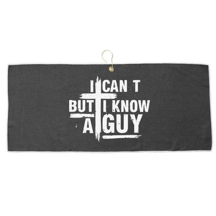 I Cant But I Know A Guy Bold Christian Faith Large Microfiber Waffle Golf Towel