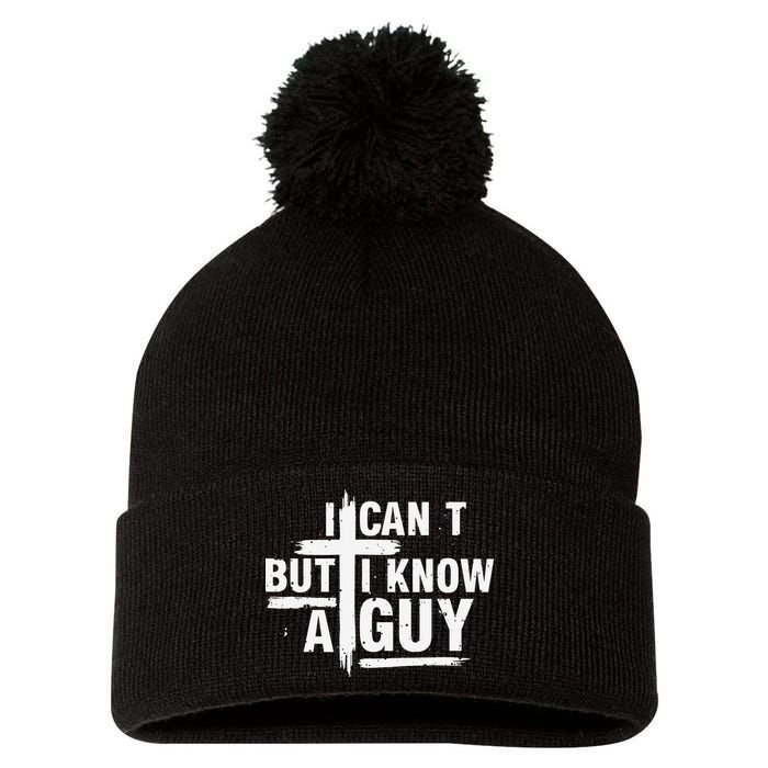 I Cant But I Know A Guy Bold Christian Faith Pom Pom 12in Knit Beanie