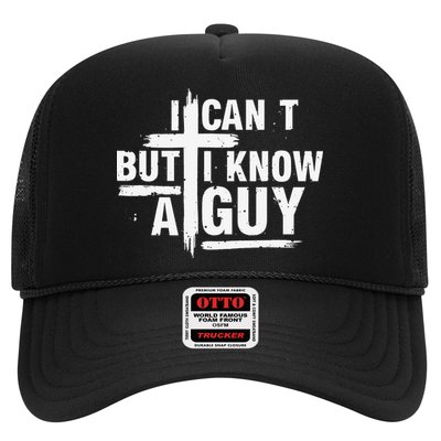 I Cant But I Know A Guy Bold Christian Faith Trucker Hat