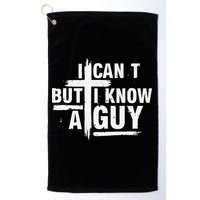I Cant But I Know A Guy Bold Christian Faith Golf Towel
