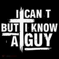 I Cant But I Know A Guy Bold Christian Faith Toddler T-Shirt