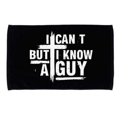 I Cant But I Know A Guy Bold Christian Faith Microfiber Hand Towel
