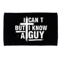 I Cant But I Know A Guy Bold Christian Faith Microfiber Hand Towel