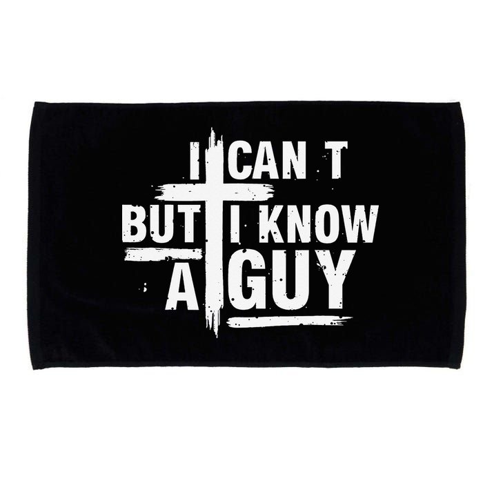 I Cant But I Know A Guy Bold Christian Faith Microfiber Hand Towel