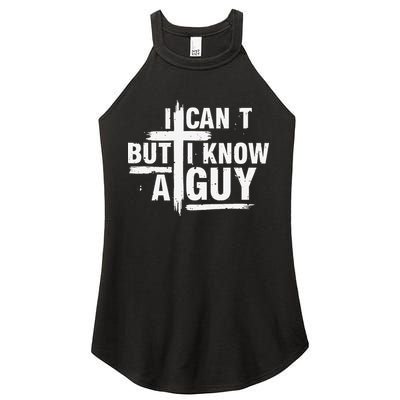 I Cant But I Know A Guy Bold Christian Faith Women's Perfect Tri Rocker Tank
