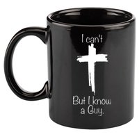 I Cant But I Know A Guy Funny Jesus Cross Christian 11oz C Handle Ceramic Mug