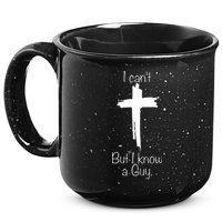 I Cant But I Know A Guy Funny Jesus Cross Christian 15oz Campfire Ceramic Mug