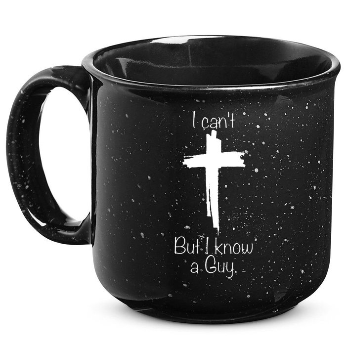 I Cant But I Know A Guy Funny Jesus Cross Christian 15oz Campfire Ceramic Mug