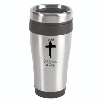 I Cant But I Know A Guy Funny Jesus Cross Christian 16oz Travel Tumbler