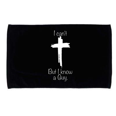I Cant But I Know A Guy Funny Jesus Cross Christian Microfiber Hand Towel