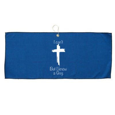 I Cant But I Know A Guy Funny Jesus Cross Christian Large Microfiber Waffle Golf Towel