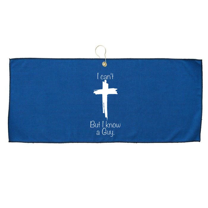 I Cant But I Know A Guy Funny Jesus Cross Christian Large Microfiber Waffle Golf Towel
