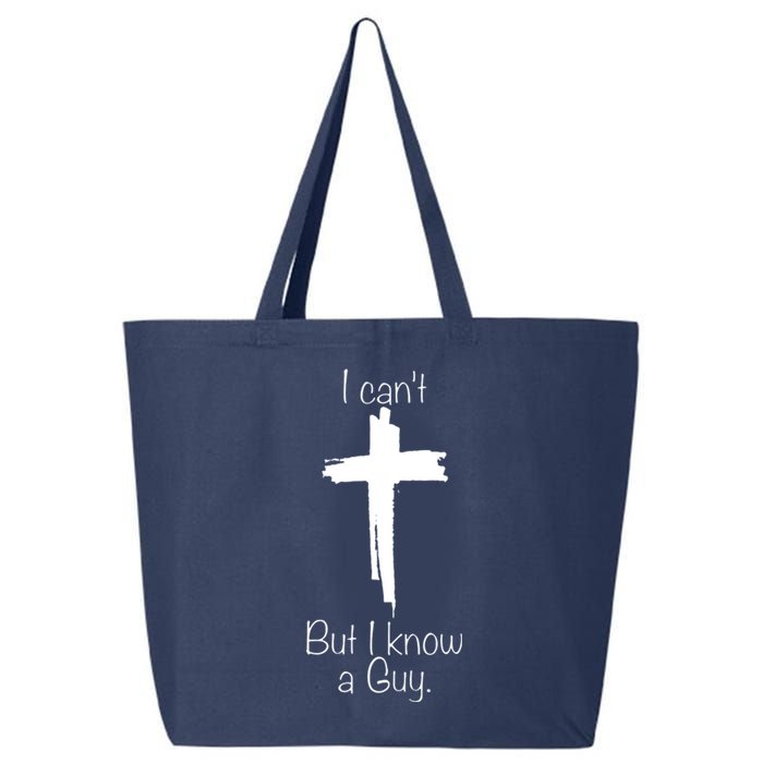 I Cant But I Know A Guy Funny Jesus Cross Christian 25L Jumbo Tote