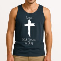 I Cant But I Know A Guy Funny Jesus Cross Christian Tank Top