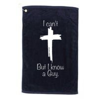 I Cant But I Know A Guy Funny Jesus Cross Christian Golf Towel