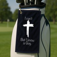 I Cant But I Know A Guy Funny Jesus Cross Christian Golf Towel
