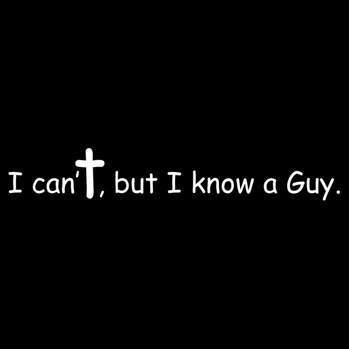 I Cant But I Know A Guy Jesus Christ Christian Son Of God Button