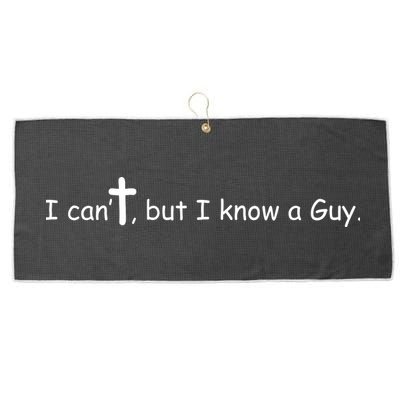 I Cant But I Know A Guy Jesus Christ Christian Son Of God Large Microfiber Waffle Golf Towel