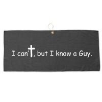 I Cant But I Know A Guy Jesus Christ Christian Son Of God Large Microfiber Waffle Golf Towel