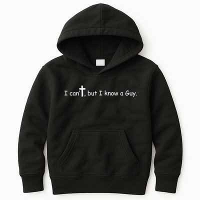 I Cant But I Know A Guy Jesus Christ Christian Son Of God Kids Hoodie