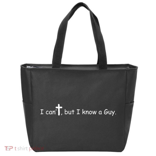 I Cant But I Know A Guy Jesus Christ Christian Son Of God Zip Tote Bag