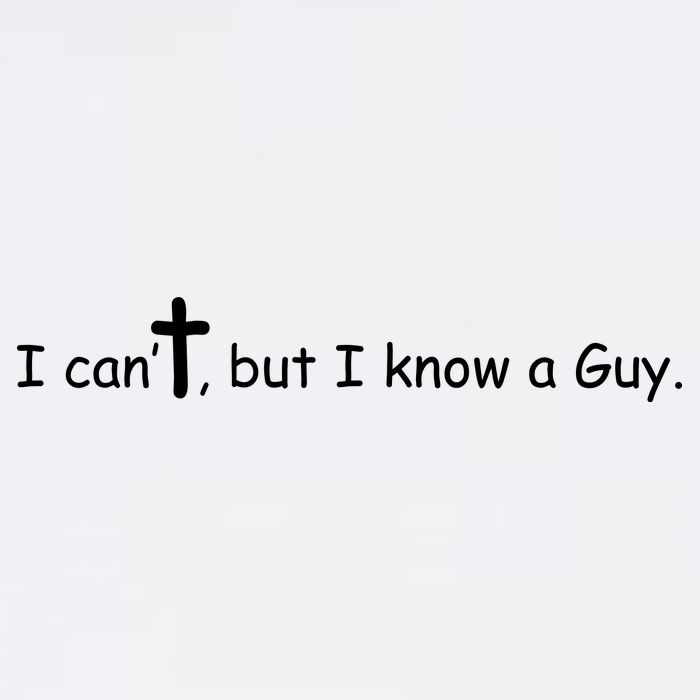 I Cant But I Know A Guy Jesus Christ Christian Son Of God Garment-Dyed Sweatshirt
