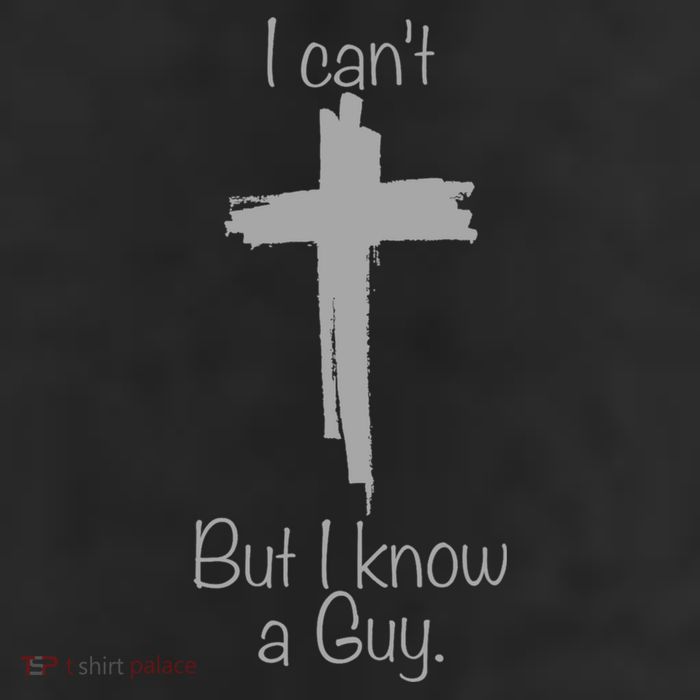 I Cant But I Know A Guy Funny Jesus Cross Christian Cool Comfort Performance Bucket Hat