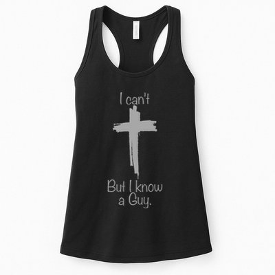 I Cant But I Know A Guy Funny Jesus Cross Christian Womens Tank Top